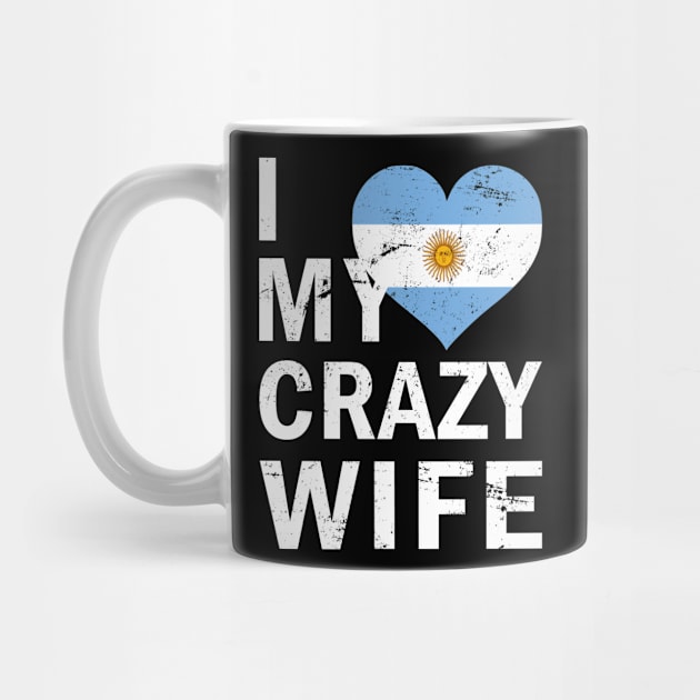 I Love My Crazy Wife by TShirtWaffle1